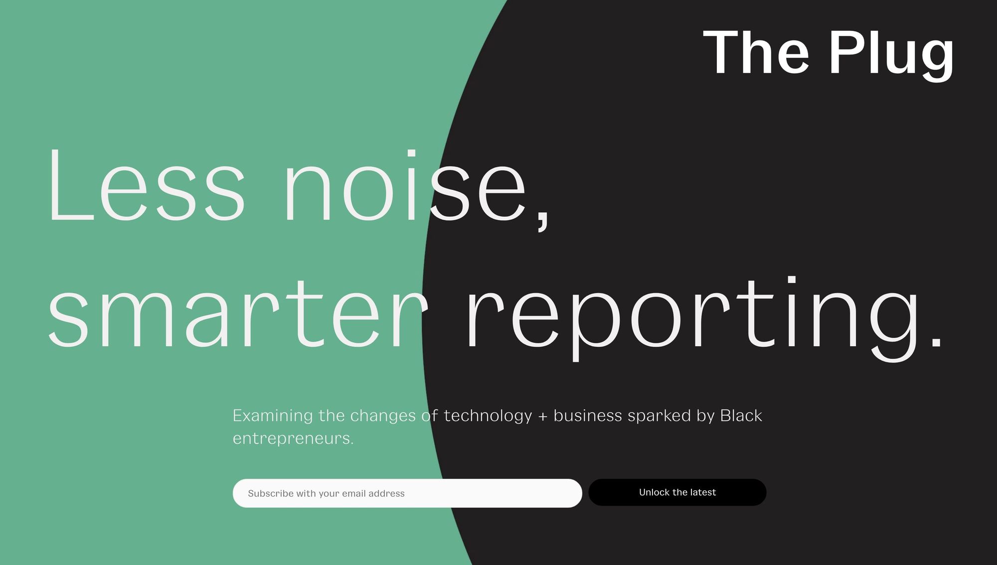 The Plug getting to the point with a punchy headline of "Less noise, smarter reporting"