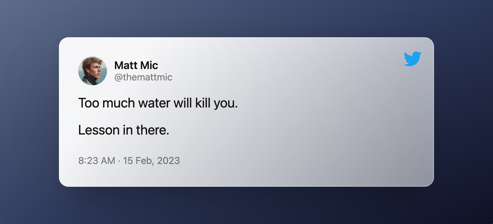 Too much water will kill you. Lesson in there.